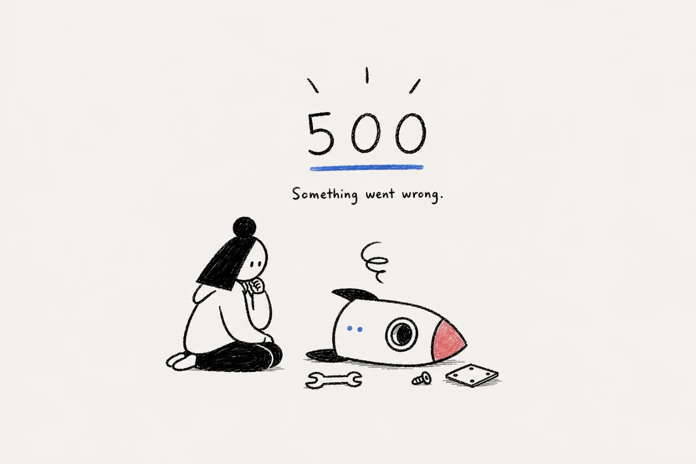 A person sitting beside a crashed toy rocket with a wrench and loose screws, under the number 500 and the words Something went wrong.